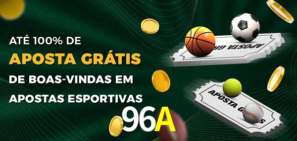 96A Ate 100% de Aposta Gratis